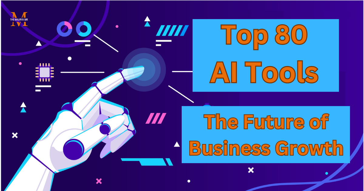 Top 80 AI Tools: The Future of Business Growth and Innovation